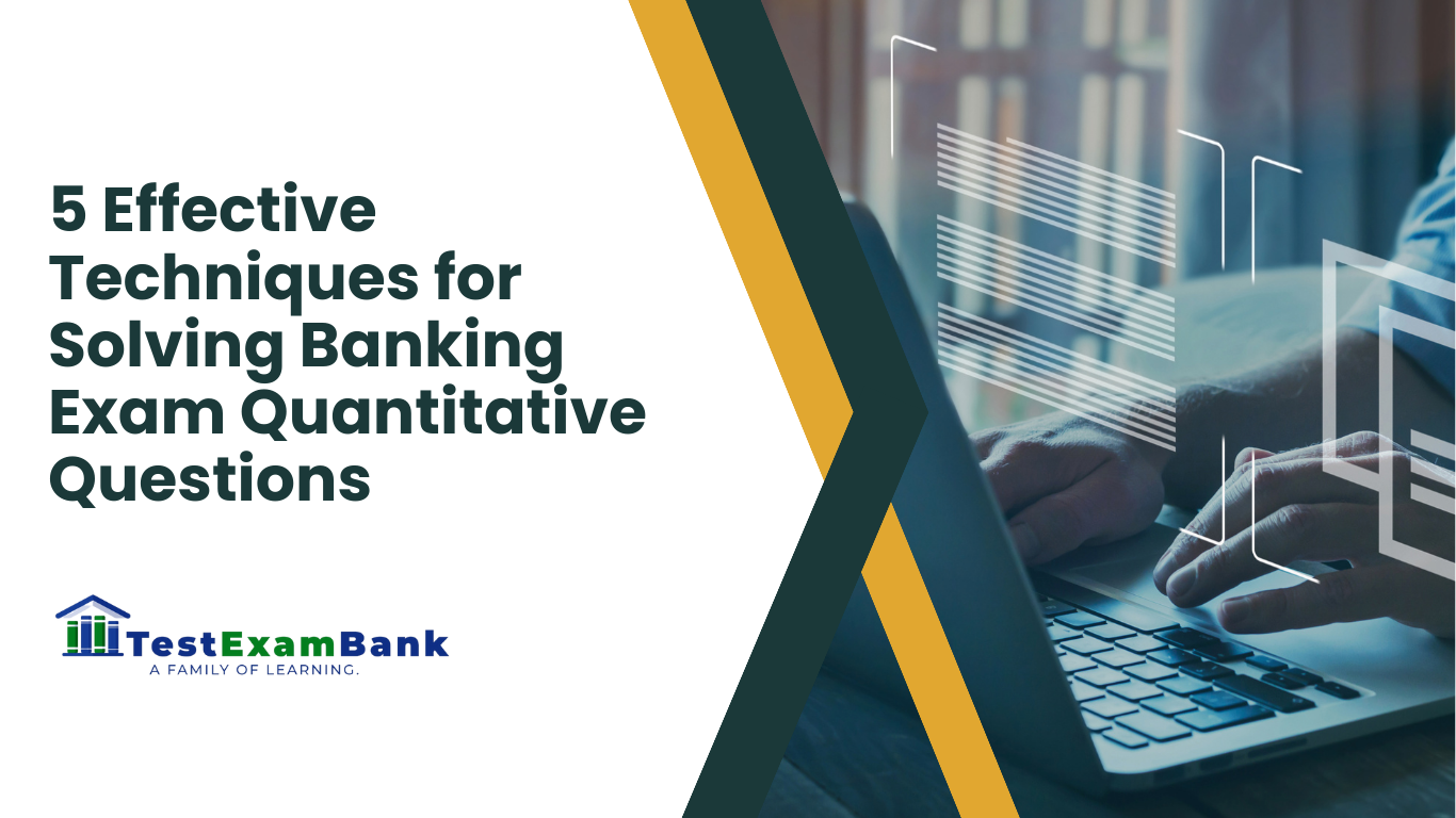 5 Effective Techniques for Solving Banking Exam Quantitative Questions