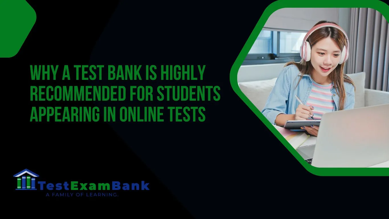 Why a Test Bank is Highly Recommended for Students Appearing in Online Tests